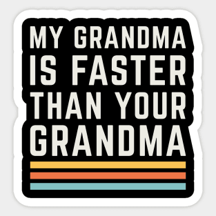 My Grandma is Faster Than Your Grandma Runner Marathon Sticker